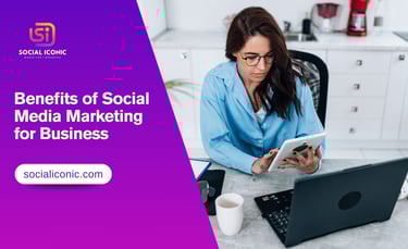 Benefits of Social Media Marketing for Business