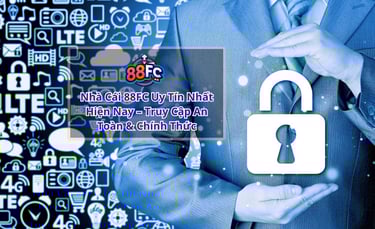 Nhà Cái 88FC Uy Tín Nhất Hiện Nay – Truy Cập An Toàn & Chính Thức
