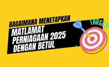Bagaimana Untuk Menetapkan Matlamat Perniagaan Yang Betul Untuk Tahun 2025