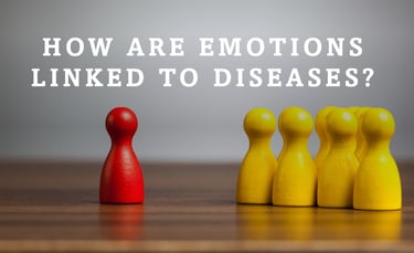 How are Emotions linked to Diseases?