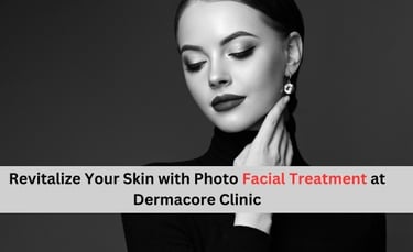 Photo facial dermacore Lucknow