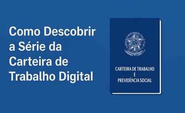 Como Descobrir a Série da Carteira de Trabalho Digital: Guia Atualizado e Fácil | Uberaba digital