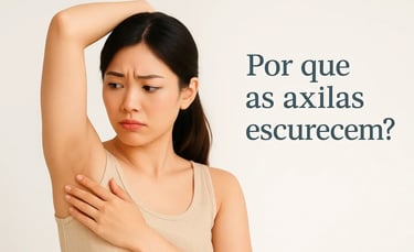 Por que as axilas escurecem