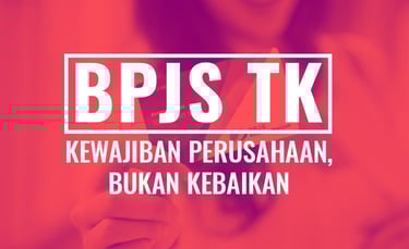 BPJS Ketenagakerjaan kewajiban perusahaan