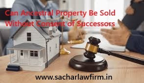 Can Ancestral Property Be Sold Without Consent of Successors
