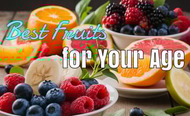 a bowl of fruit with the words best fruits for your age