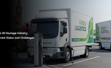 The UK Haulage Industry: Current Status and Challenges