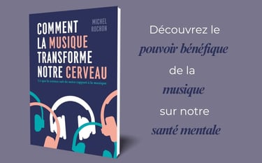 Bannière "Découvrez le pouvoir bénéfique de la musique sur notre santé mentale" - Michel Rochon