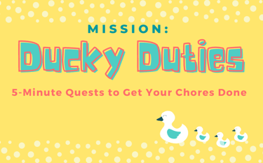 Mission: Ducky Duties - 5-minute quests to get your chores done