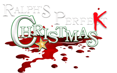 Ralph's Perfekt Christmas a Dark Comedy with a Twist. A Must-See film coming soon.