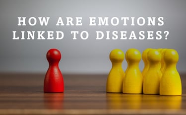 How are Emotions linked to Diseases?
