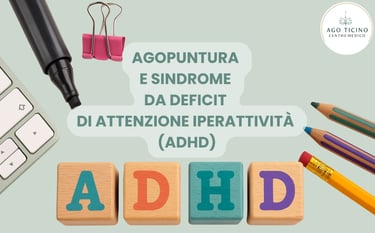 Agopuntura e Sindrome da Deficit di Attenzione Iperattività (ADHD) - giubiasco