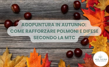 agopuntura, autunno, polmoni, MTC, difese, Giubiasco