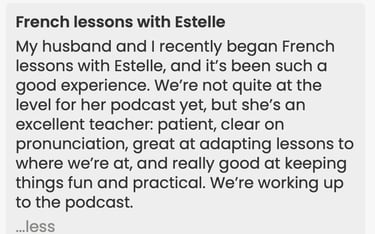 a student recommend Estelle from Parlons French because she is an amazing teacher, patient, nice, go