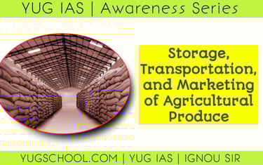 Storage, Transportation and Marketing of agricultural Produce