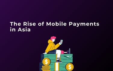 The Rise of Mobile Payments in Asia | ToAsia.biz