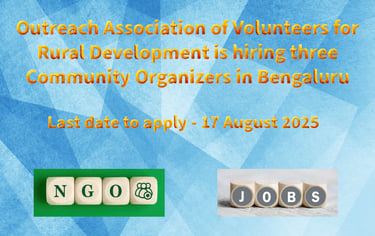 Outreach Association of Volunteers for Rural Development is hiring three Community Organizers