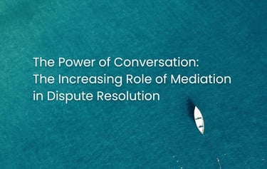 Article. The Power of Conversation: Increasing Role of Mediation by Nick Cheshire, Mediator