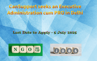 CanSupport seeks an Executive Administration cum PRO in Delhi