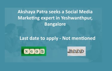 Akshaya Patra seeks a Social Media Marketing expert in Yeshwanthpur, Bangalore