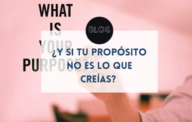 ¿Y si tu propósito no es lo que creías? Descubre lo que nadie te dijo sobre encontrar tu camino