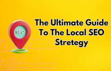 The Ultimate Guide to Local SEO for Small Businesses 