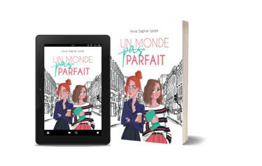 Un monde pas parfait - roman  contemporain - chicklit - Anne-Sophie Loriot.