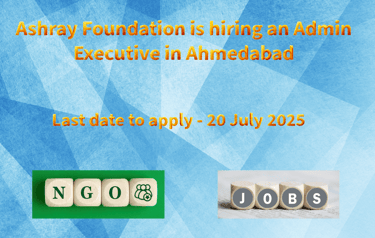 Ashray Foundation is hiring an Admin Executive in Ahmedabad