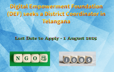 Digital Empowerment Foundation (DEF) seeks a District Coordinator in Telangana