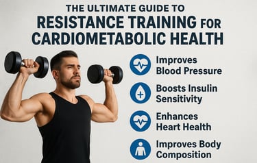 The Effect of Resistance Exercise on Cardiometabolic Health: A Comprehensive Science-Based Guide