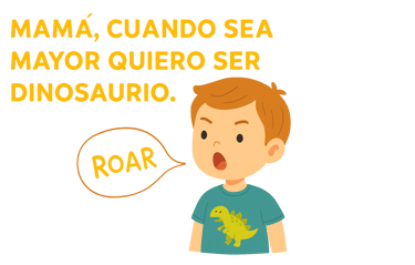 Mamá, cuando sea mayor quiero ser dinosaurio.