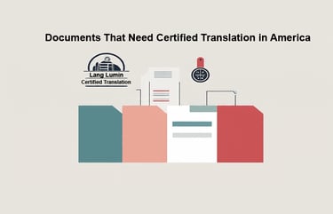 Common Documents That Need Certified Translation in America