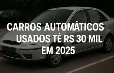 Carro usado prateado estacionado com texto destacado "Carros automáticos usados até R$ 30 mil em 202