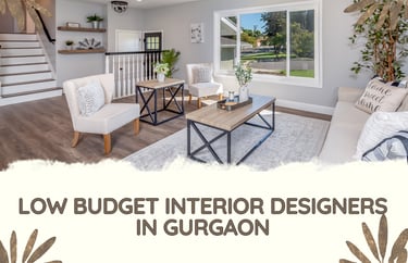 Low-budget interior designers in Gurgaon