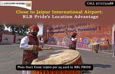 Close to Jaipur International Airport: RLB Pride’s Location Advantage