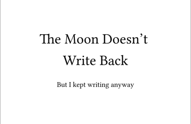 The glimpse of the poetry book, "The Moon Doesn't Write Back" by the author, Aarushi Jain