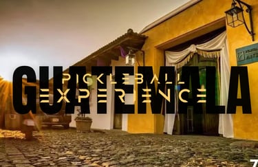 Pickleball retreat in Antigua Guatemala with The Pickleball Experience – April Vacation