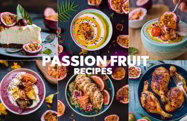 Dishes made of passion fruits