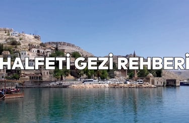 Halfeti Gezi Rehberi | Halfeti Gezilecek Yerler