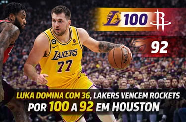 Luka Domina com 36, Lakers Vencem Rockets por 100 a 92 em Houston