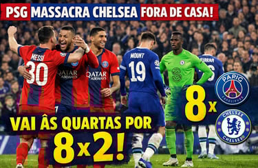 PSG Massacra Chelsea Fora de Casa e Vai às Quartas por 8 a 2