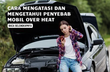 cara mengatasi mobil over heat