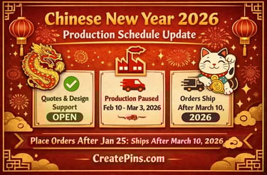 CreatePins.com Chinese New Year 2026 production and shipping schedule notice.