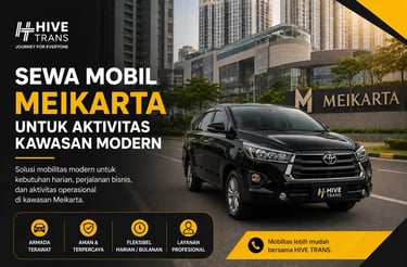Sewa Mobil Meikarta untuk Aktivitas Kawasan Modern