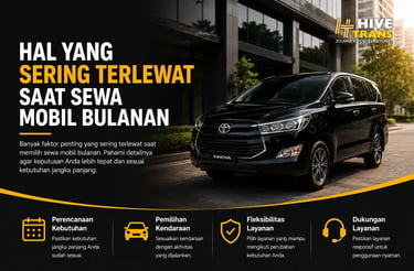 Hal yang Sering Terlewat Saat Sewa Mobil Bulanan