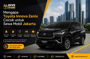 Mengapa Toyota Innova Zenix Cocok untuk Sewa Mobil Jakarta
