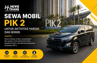 Sewa Mobil PIK 2 untuk Aktivitas Harian dan Bisnis