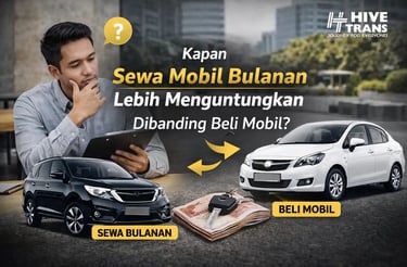 kapan sewa mobil bulanan lebih menguntungkan?