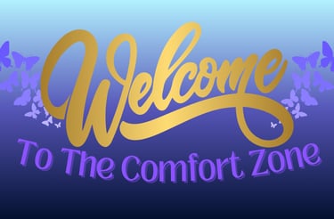 A sign saying Welcome to The Comfort Zone