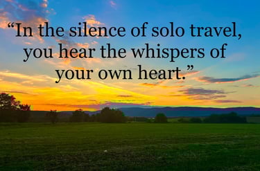 travel nature, sunset, qoute "In the silence of solo travel you hear the whispers of your own heart"